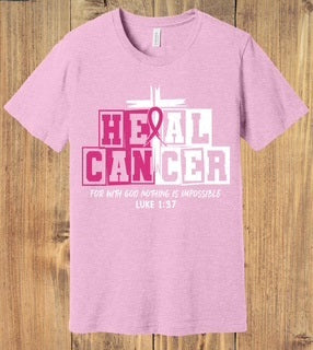Heal Cancer – For With God Nothing Is Impossible Shirt