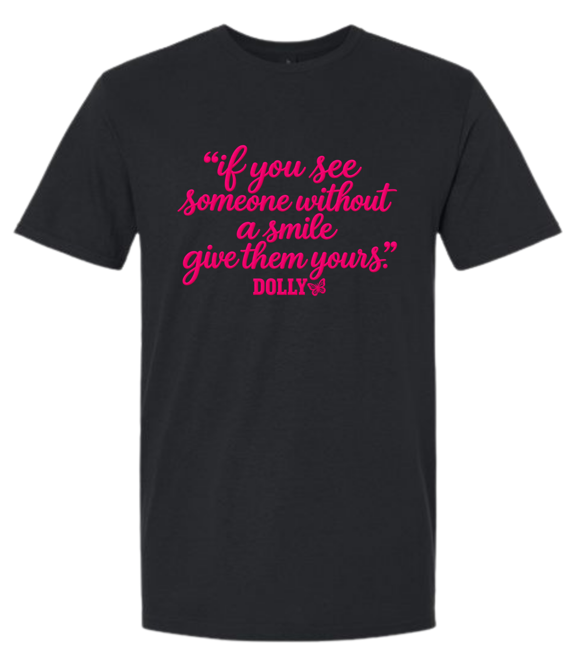 Dolly - If you see someone without a smile give them one of yours!