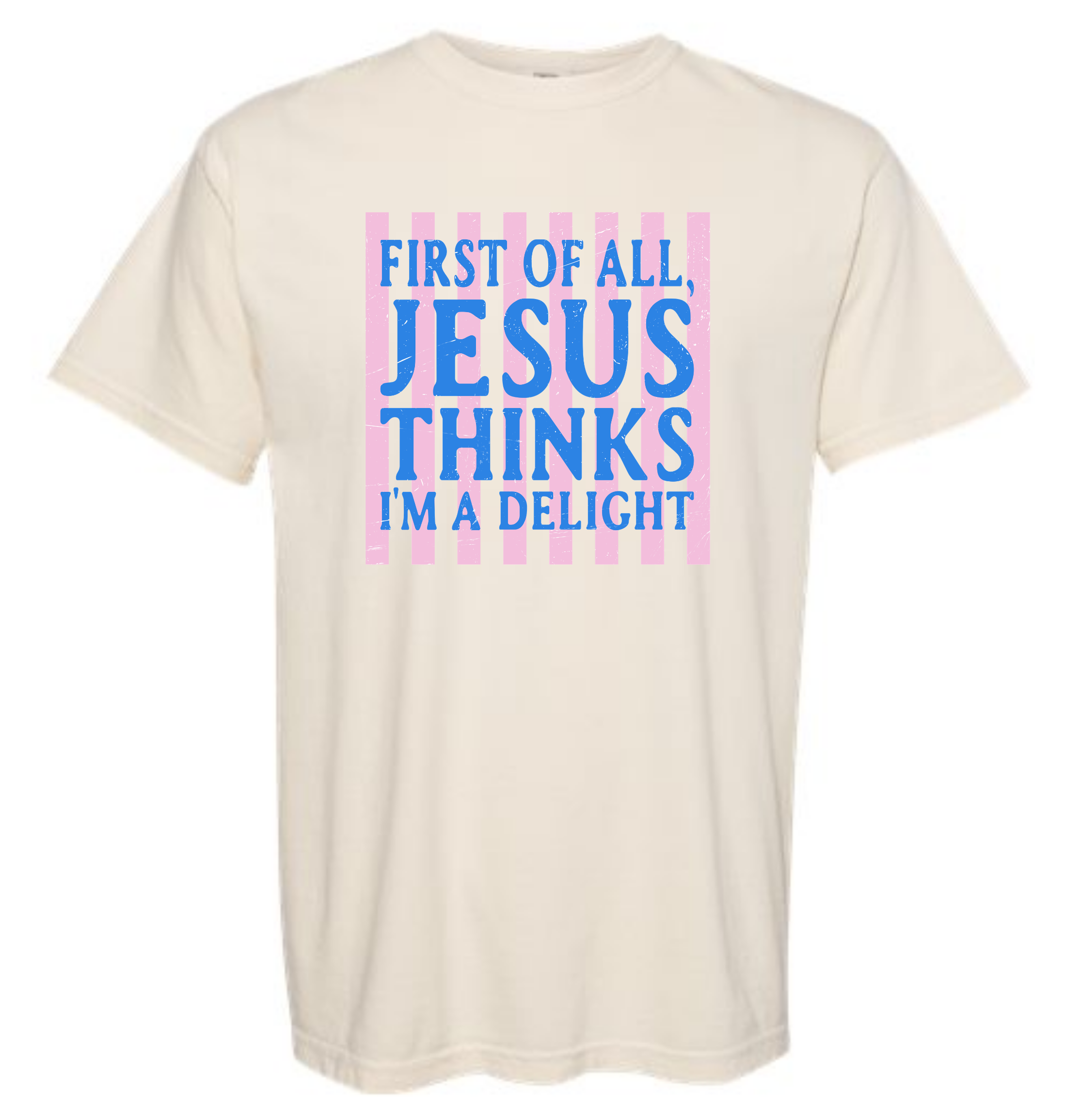 4 - First Of All, Jesus Thinks I'm A Delight