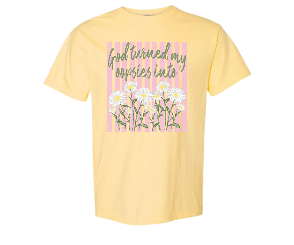 6 - God Turned My Oopsies Into Daisies