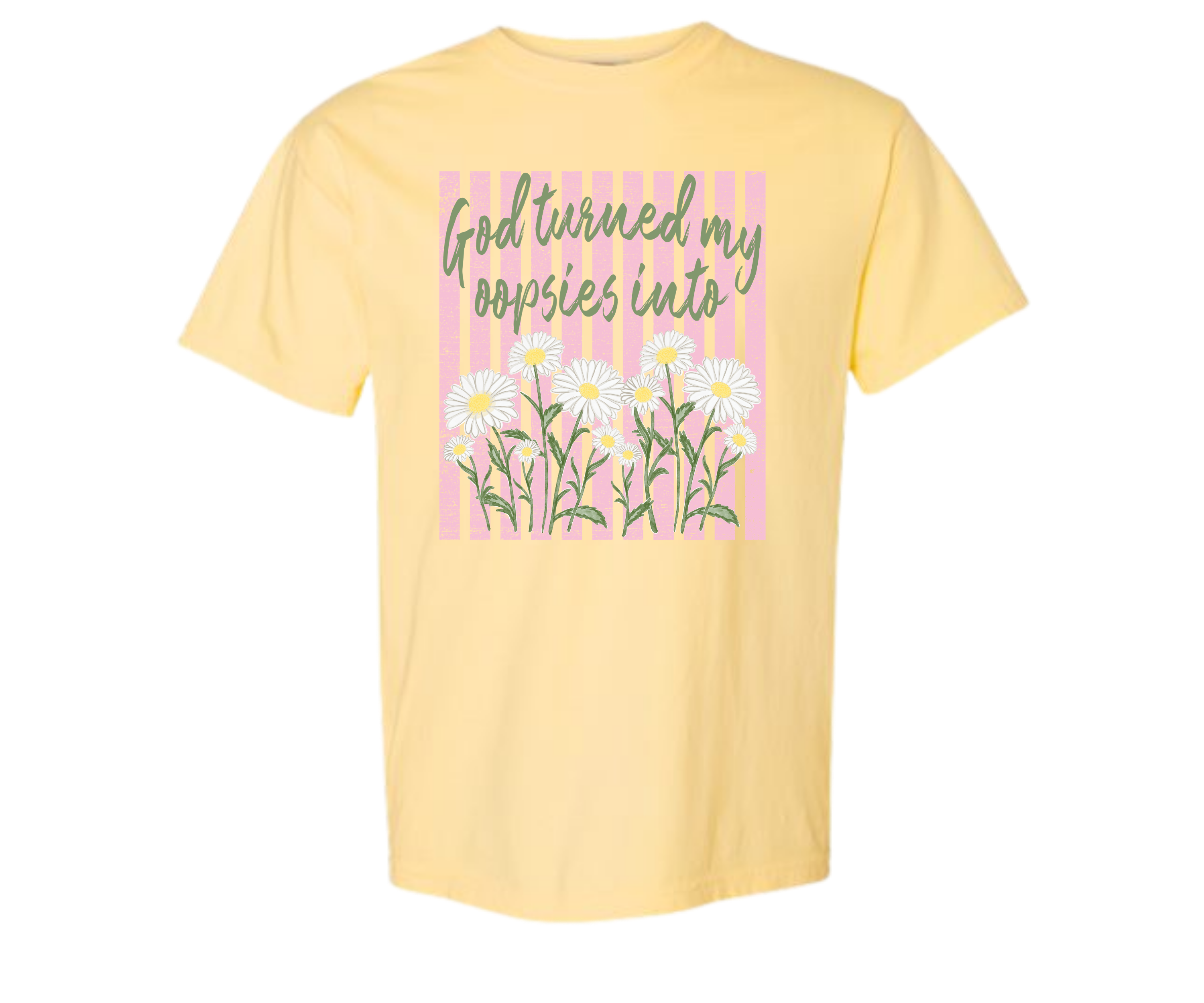 6 - God Turned My Oopsies Into Daisies