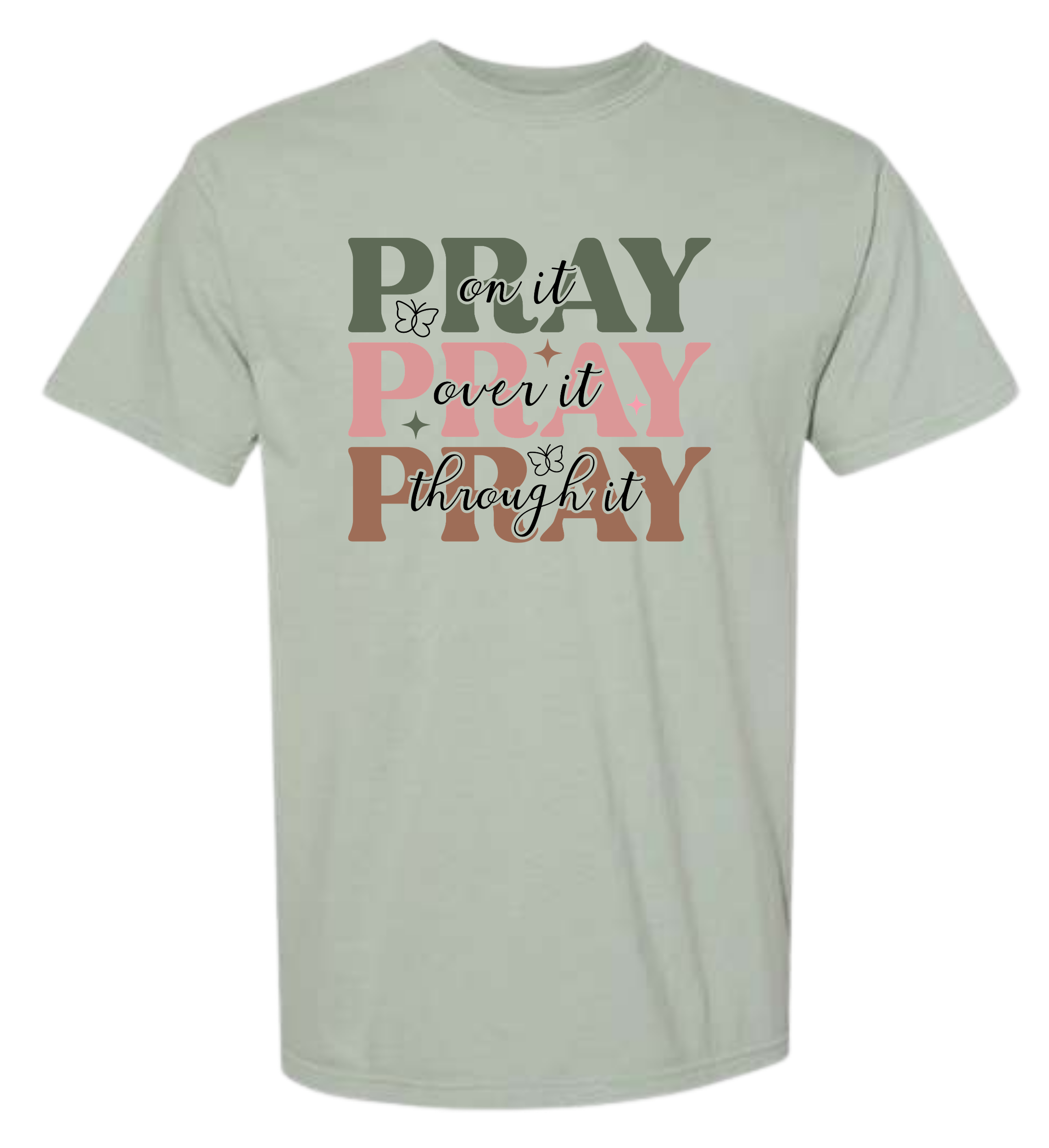 10 - Pray On it, Pray Over It, Pray Through It Christian T-Shirt