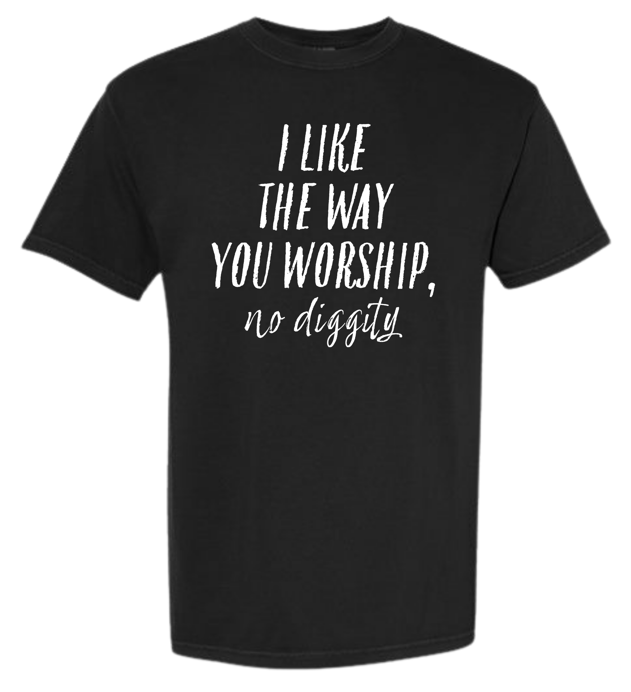 13 - I Like the Way You Worship, No Diggity!