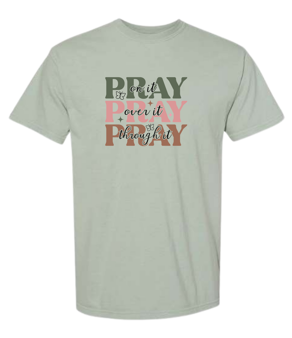 10 - Pray on it Pray over it, Pray through it