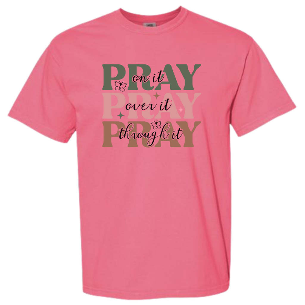 10 - Pray on it Pray over it, Pray through it