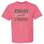 10 - Pray on it Pray over it, Pray through it