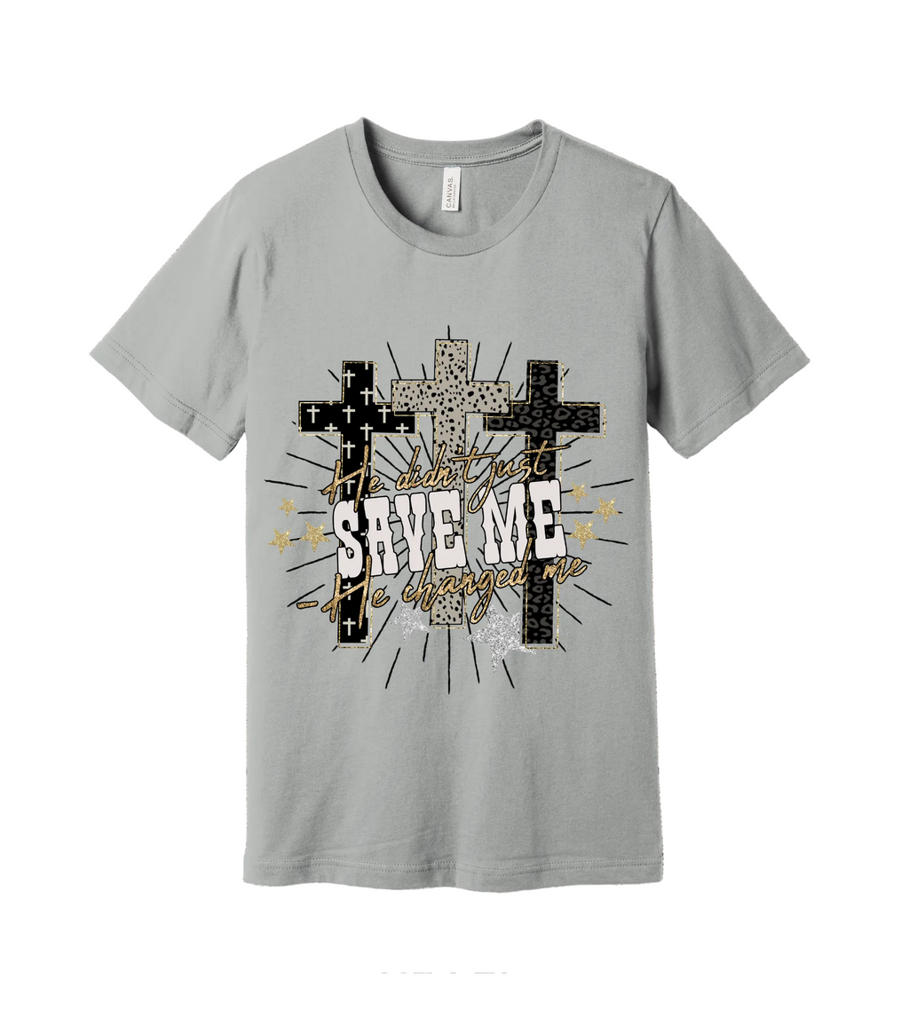 41 - He Didn't Just Save Me, He Changed Me - Christian Cross T-Shirt