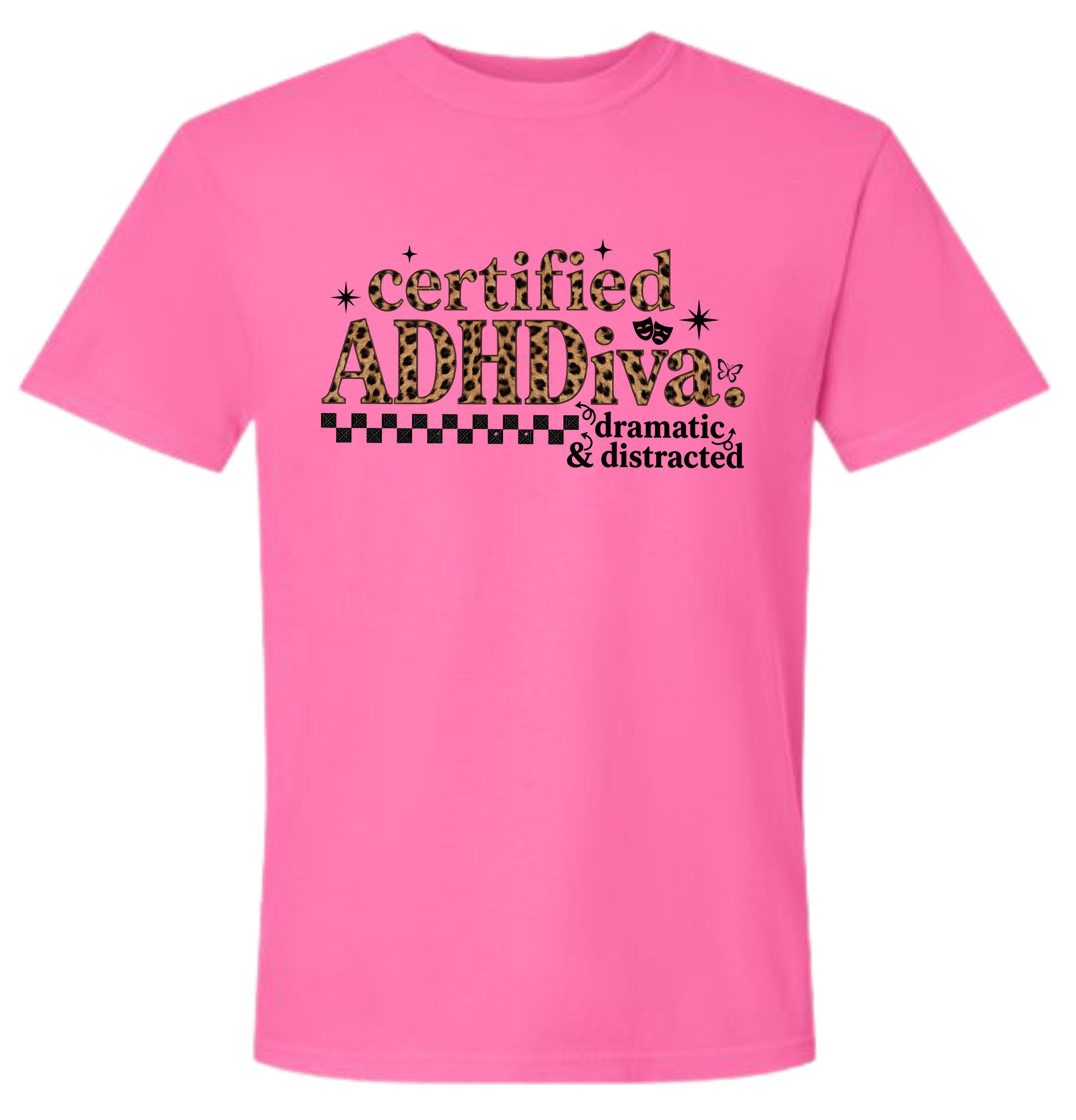 Certified ADHDiva - Dramatic and Distracted