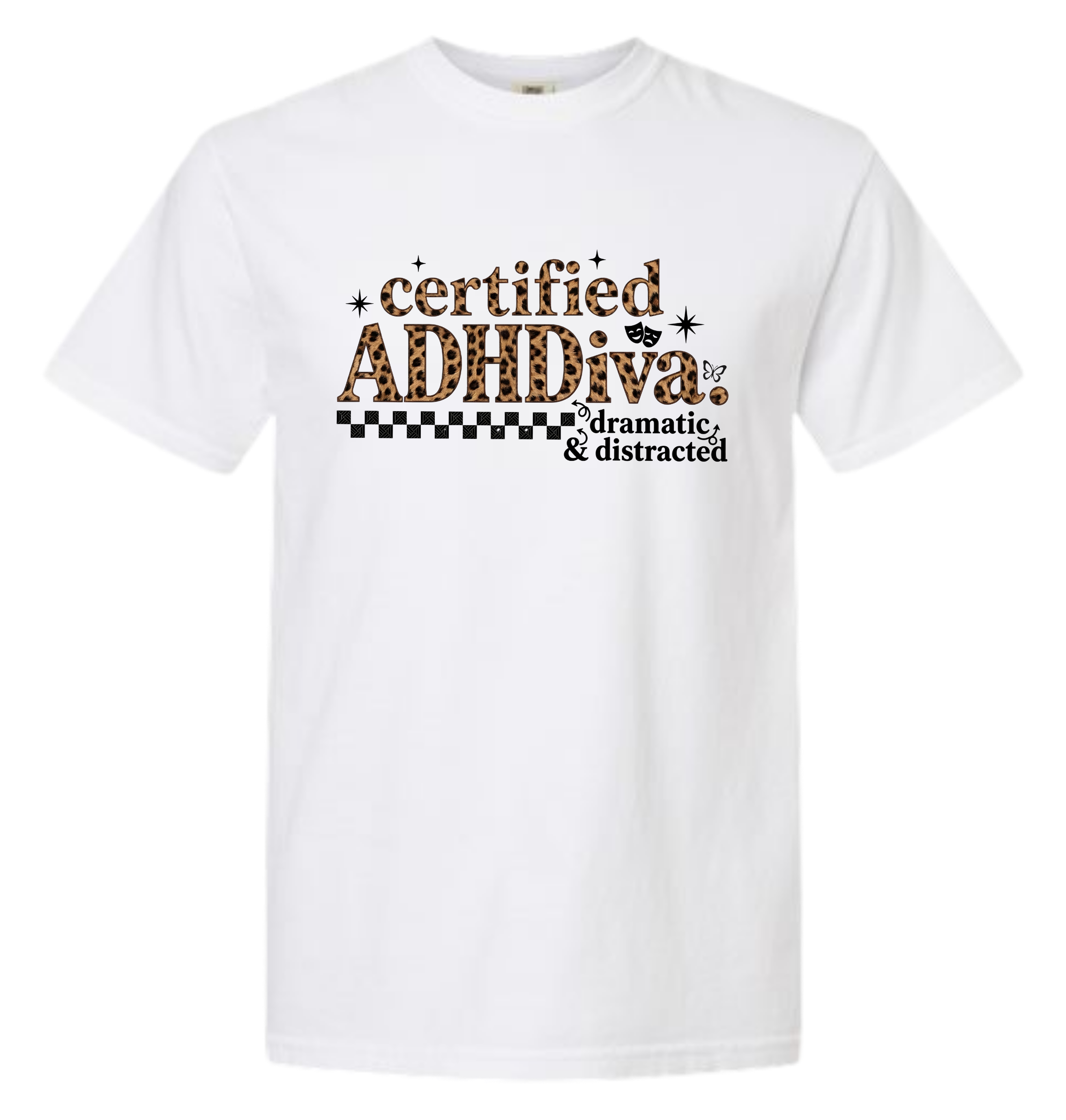 Certified ADHDiva - Dramatic and Distracted