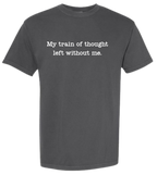 My Train of Thought Left Without Me