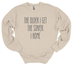 The Older I Get The Stayer I Home