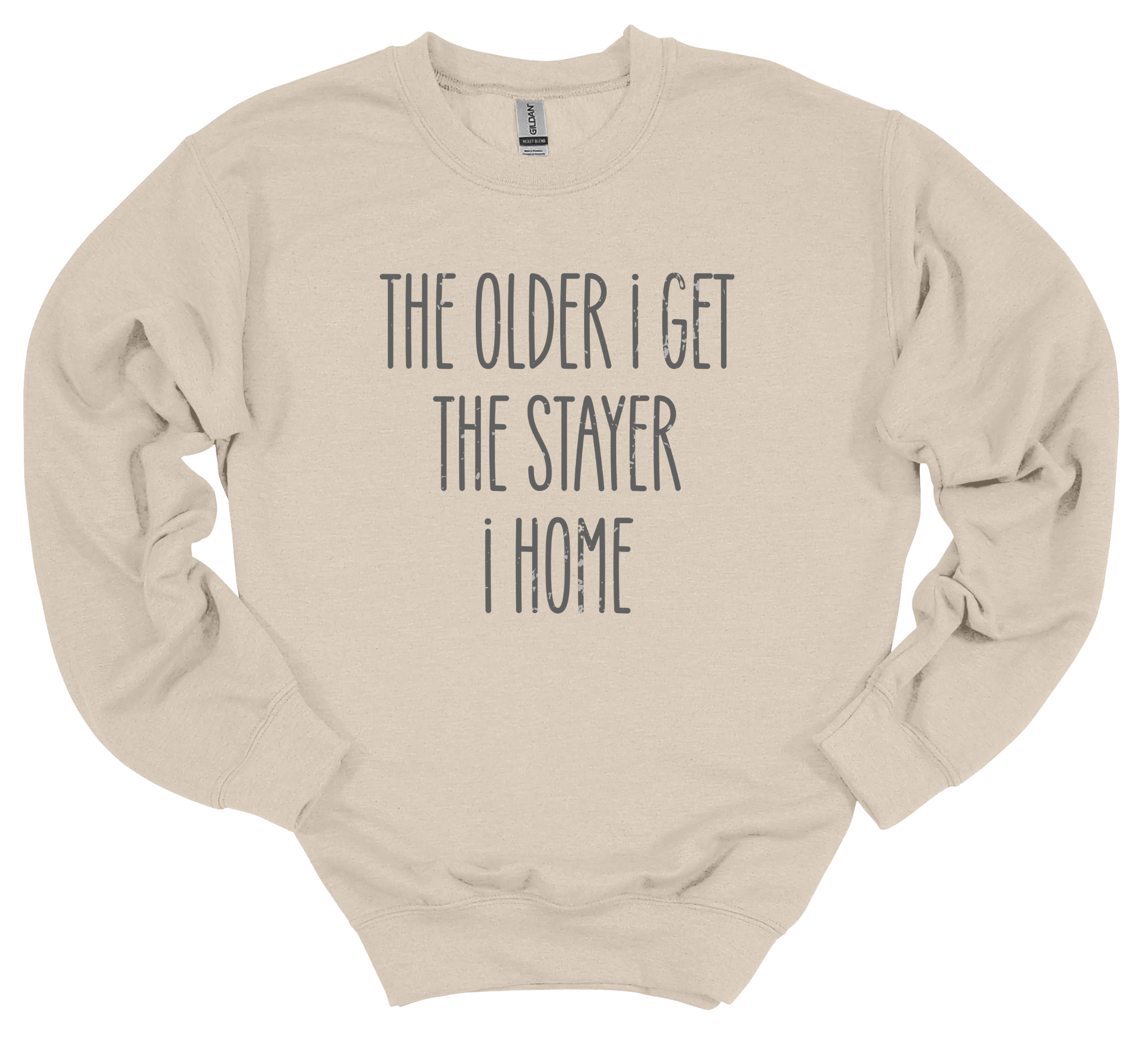 The Older I Get The Stayer I Home
