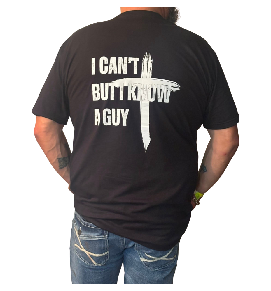 25 - I Can't But I Know A Guy - Christian Cross T-Shirt