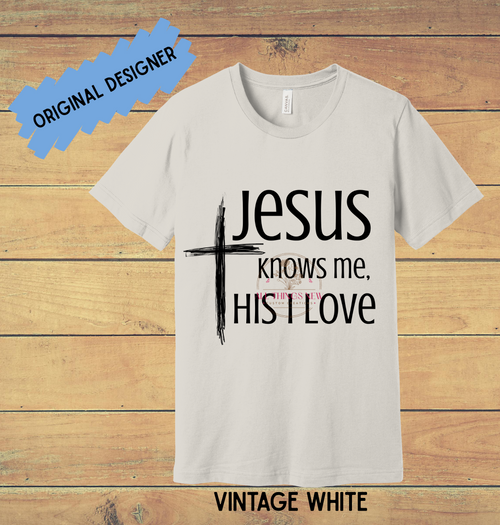 27 - Jesus Knows Me, This I Love - Christian Cross T-Shirt