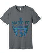 6 - Made to Worship BLUE - Christian T-Shirt